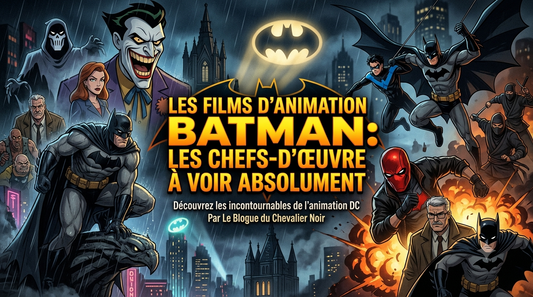 Les films d'animation Batman : les chefs-d'œuvre à voir absolument