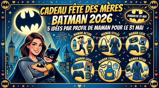 Cadeau Fête des Mères Batman 2026 : 5 idées par profil de maman pour le 31 mai