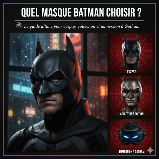 Quel masque Batman choisir ? Le guide ultime pour cosplay, collection et immersion à Gotham